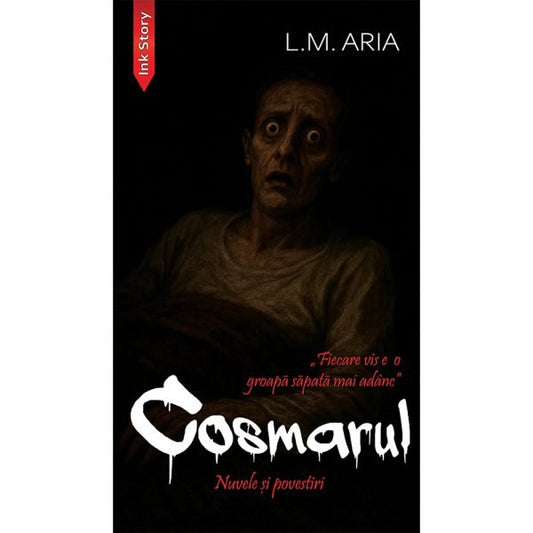Cosmarul – Nuvele si povestiri, de L.M. Aria - Publisol.ro