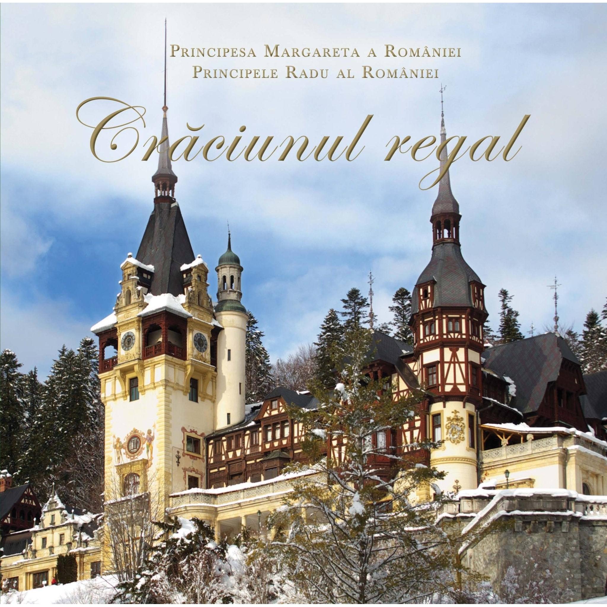 Craciunul Regal, de Majestatea Sa Margareta, Custodele Coroanei, A.S.R. Principele Radu - Publisol.ro
