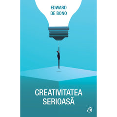 Creativitatea serioasa, de Edward De Bono - Publisol.ro