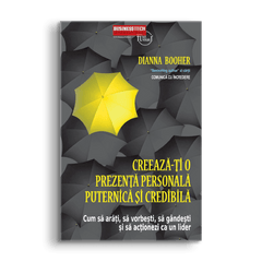 Creeaza - ti o prezenta personala puternica si credibila, de Diana Booher - Publisol.ro