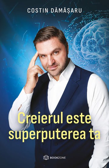 Creierul este superputerea ta, de Costin Dămășaru - Publisol.ro