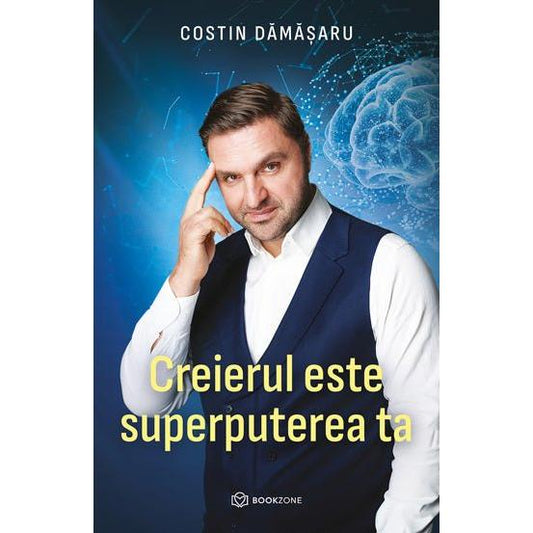 Creierul este superputerea ta, de Costin Dămășaru - Publisol.ro