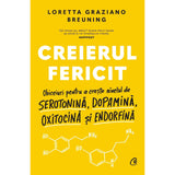 Creierul fericit, de Loretta Graziano Breuning - Publisol.ro