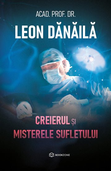 Creierul si misterele sufletului, de Leon Dănăilă - Publisol.ro