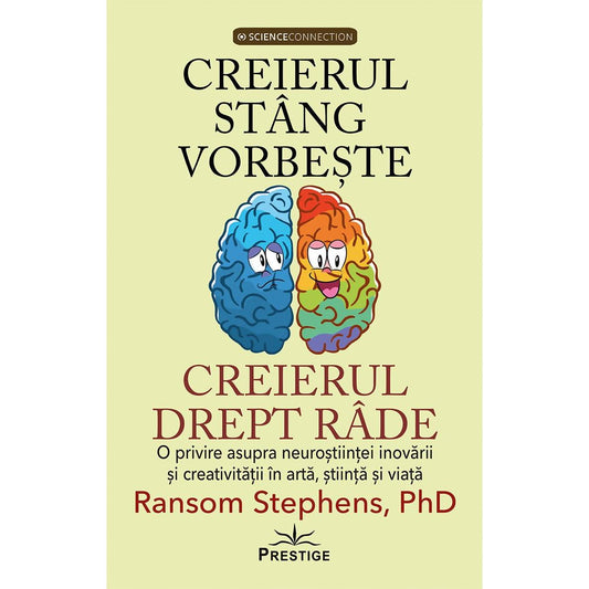 Creierul stang vorbeste, creierul drept rade, de Ransom Stephens - Publisol.ro
