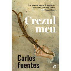 Crezul meu, de Carlos Fuentes - Publisol.ro