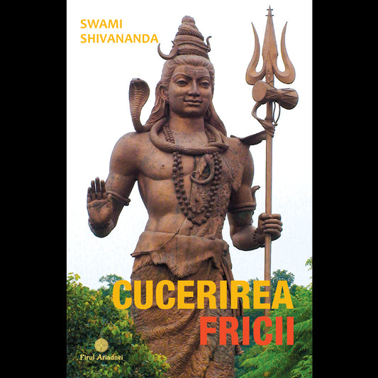 Cucerirea fricii, de Svami Shivananda