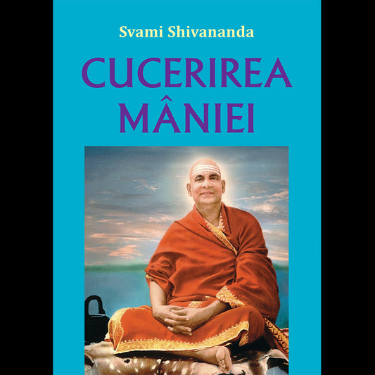 Cucerirea maniei, de Svami Shivananda