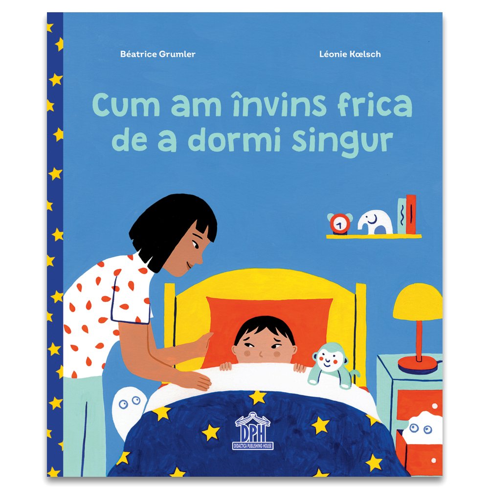 Cum am invins frica de a dormi singur, de Béatrice Grumler - Publisol.ro