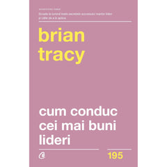 Cum conduc cei mai buni lideri, de Brian Tracy - Publisol.ro
