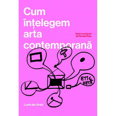 Cum intelegem arta contemporana, de George Plesu - Publisol.ro