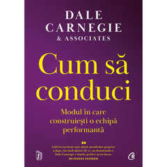 Cum sa conduci, de Dale Carnegie; Associates - Publisol.ro