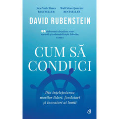 Cum sa conduci, de David Rubenstein - Publisol.ro
