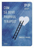 Cum să devii propriul terapeut, de Owen O&#39; Kane - Publisol.ro