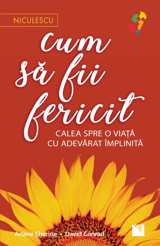 Cum sa fii fericit. Calea spre o viata cu adevarat implinita, de Ariane Sherine, David Conrad - Publisol.ro