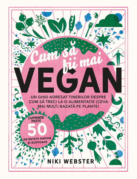 Cum sa fii mai VEGAN, de Niki Webster - Publisol.ro