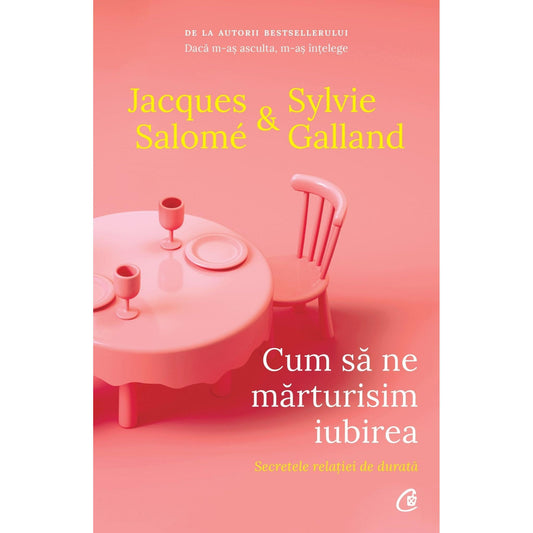 Cum sa ne marturisim iubirea, de Jacques Salome, Sylvie Galland - Publisol.ro