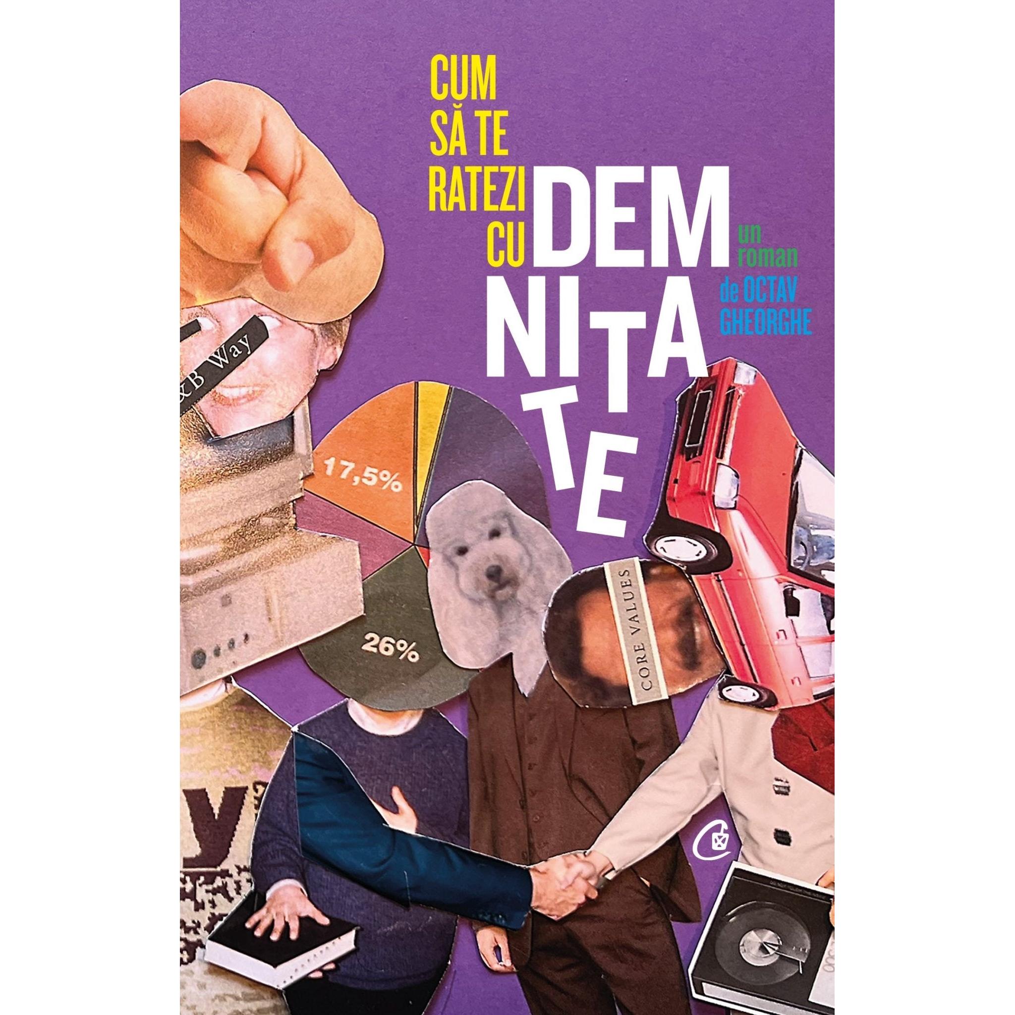 Cum sa te ratezi cu demnitate: un roman, de Octav Gheorghe - Publisol.ro