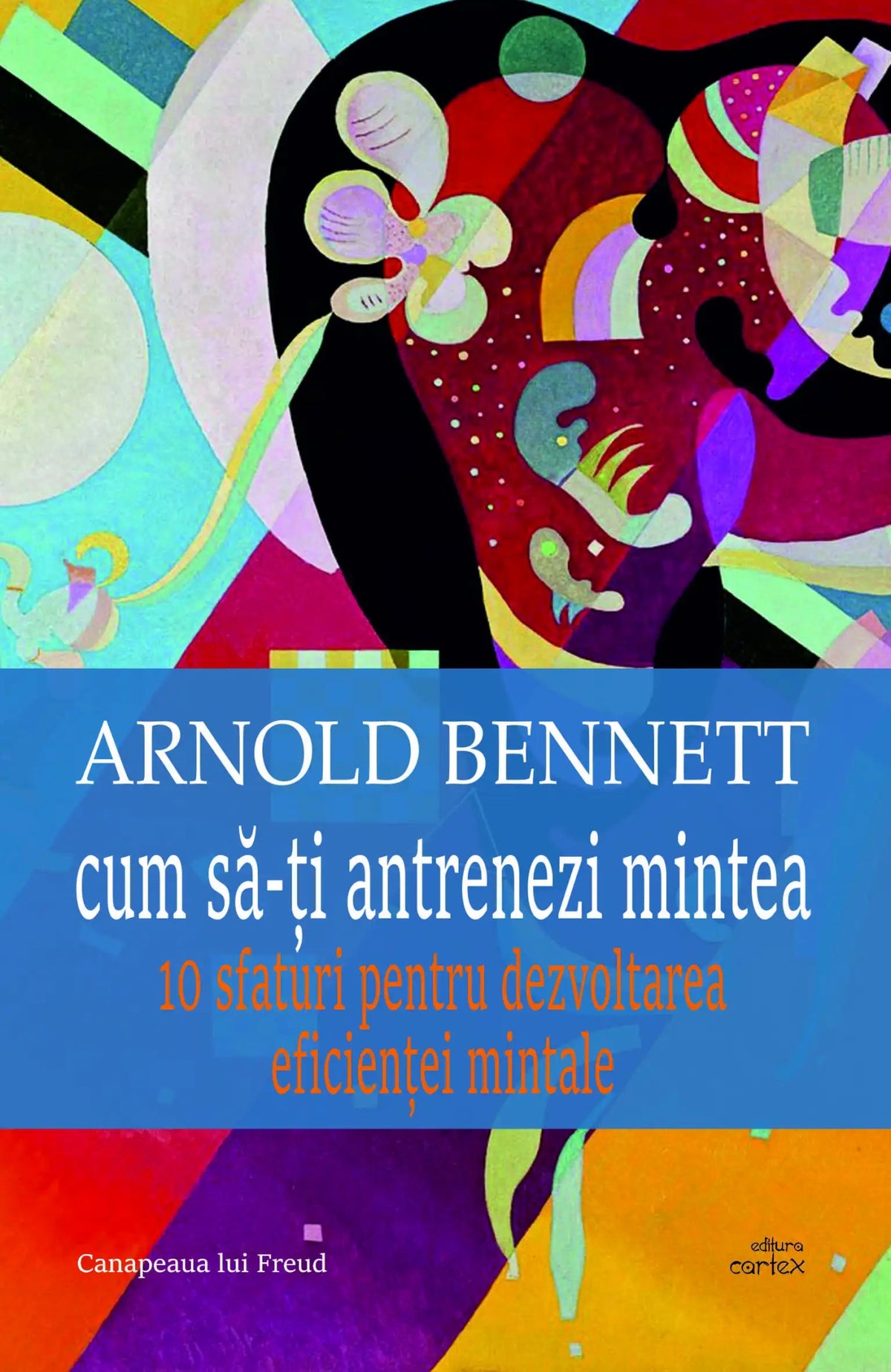 Cum sa - ti antrenezi mintea, de Arnold Bennett - Publisol.ro