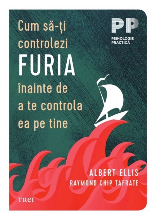 Cum să - ţi controlezi furia înainte de a te controla ea pe tine, de Albert Ellis, Raymond Chip Tafrate - Publisol.ro