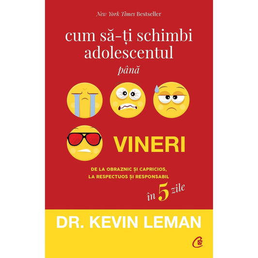 Cum sa - ti schimbi adolescentul pana vineri, de Dr. Kevin Leman - Publisol.ro