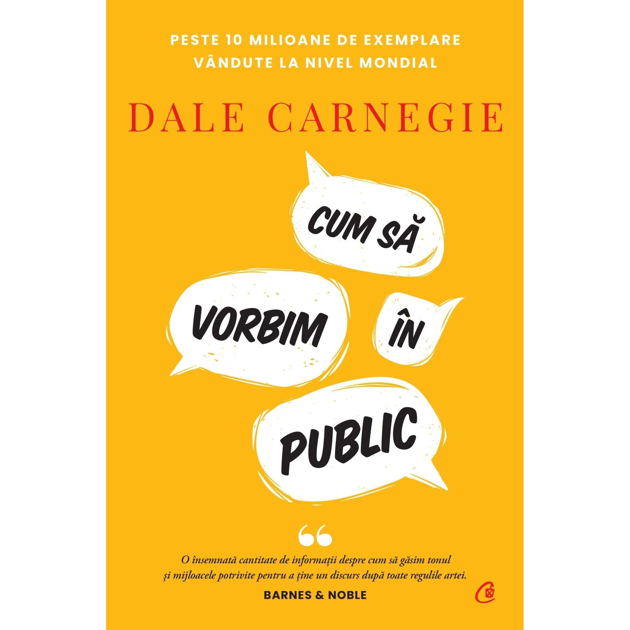 Cum sa vorbim In public, ed. 4, de Dale Carnegie - Publisol.ro