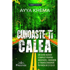 Cunoaste - ti calea. Un ghid budist complet pentru meditatie, credinta si transcendenta in viata de zi cu zi, de Ayya Khema - Publisol.ro