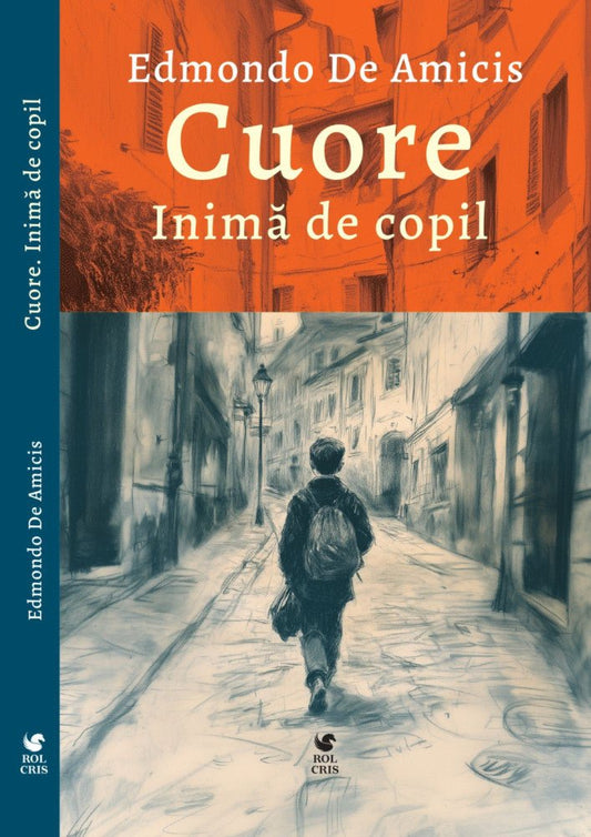 Cuore inima de copil, de Edmondo de Amicis - Publisol.ro