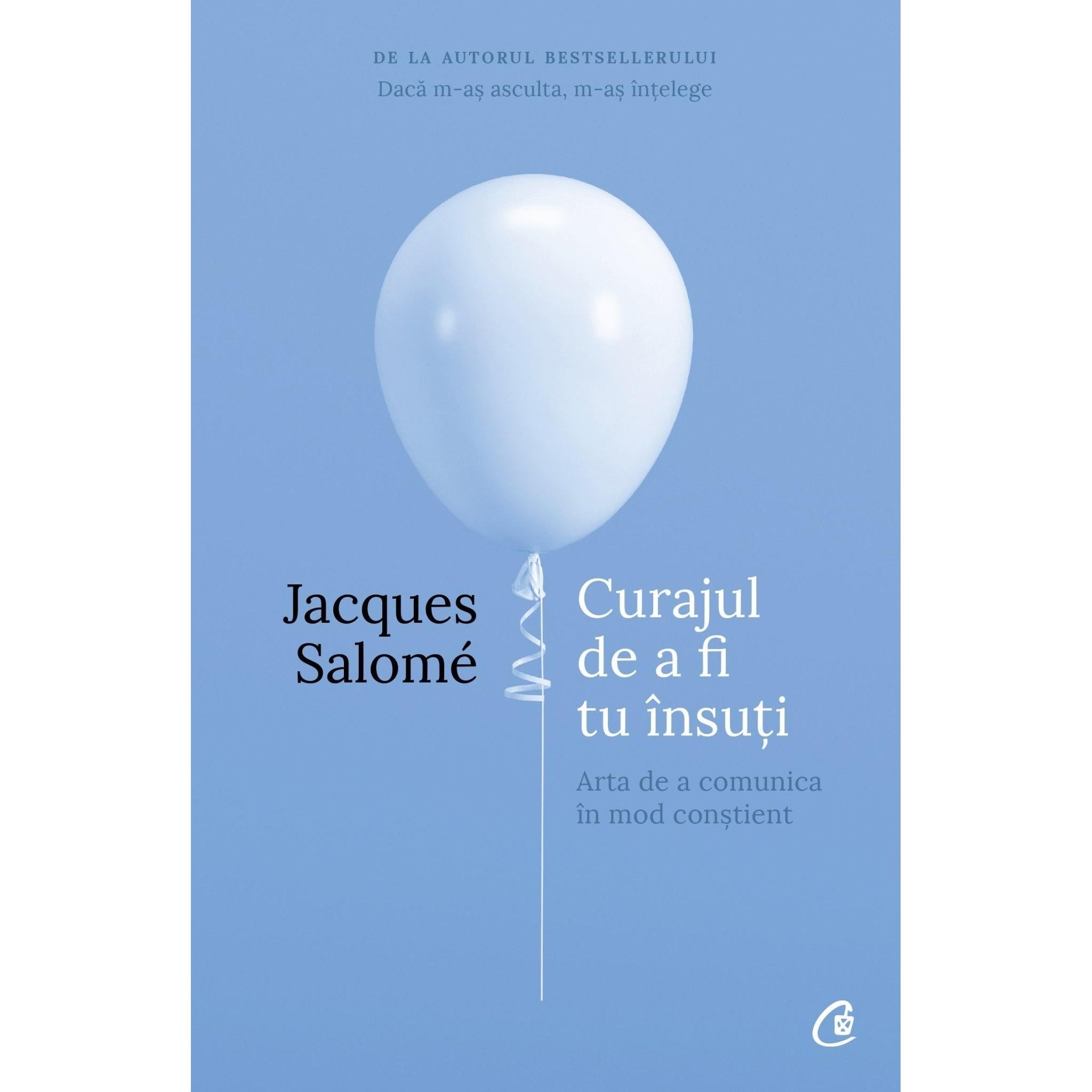Curajul de a fi tu Insuti, de Jacques Salome - Publisol.ro