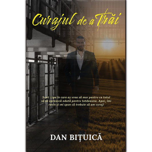 Curajul de a trai, de Dan Bituica - Publisol.ro