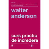 Curs practic de Incredere, de Walter Anderson - Publisol.ro