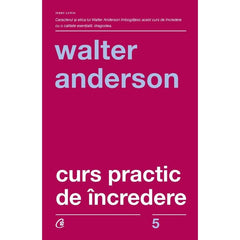 Curs practic de Incredere, de Walter Anderson - Publisol.ro