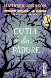 Cutia din pădure, de Maureen Johnson - Publisol.ro