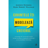 Cuvintele Iti modeleaza creierul, de Mark Robert Waldman, Andrew Newberg - Publisol.ro