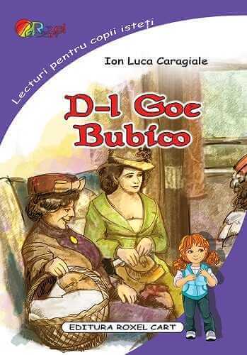 D - l Goe . Bubico, de I.L.Caragiale - Publisol.ro