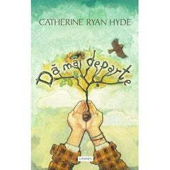 Dă mai departe, de Catherine Ryan Hyde - Publisol.ro