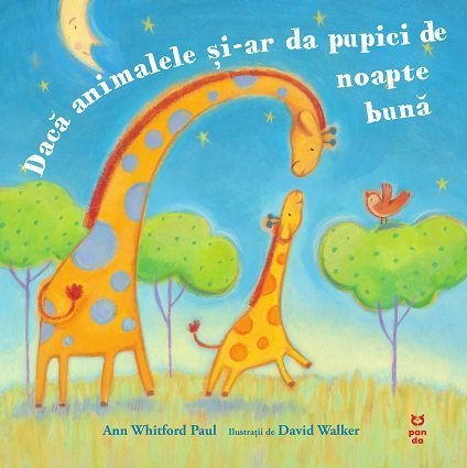 Dacă animalele și - ar da pupici de noapte bună, de Ann Whitford Paul - Publisol.ro