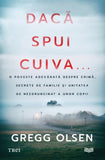 Dacă spui cuiva..., de Gregg Olsen - Publisol.ro