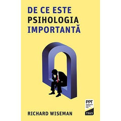 De ce este psihologia importantă , de Richard Wiseman - Publisol.ro