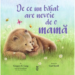 De ce un băiat are nevoie de o mamă, de Gregory E. Lang - Publisol.ro