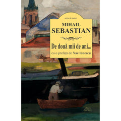 De doua mii de ani… cu prefata lui Nae Ionescu, de Mihail Sebastian - Publisol.ro