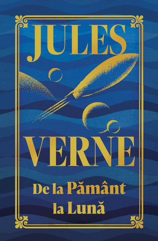 De la Pământ la Lună - ediție de de colecție, de Jules Verne - Publisol.ro