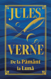 De la Pământ la Lună - ediție de de colecție, de Jules Verne - Publisol.ro