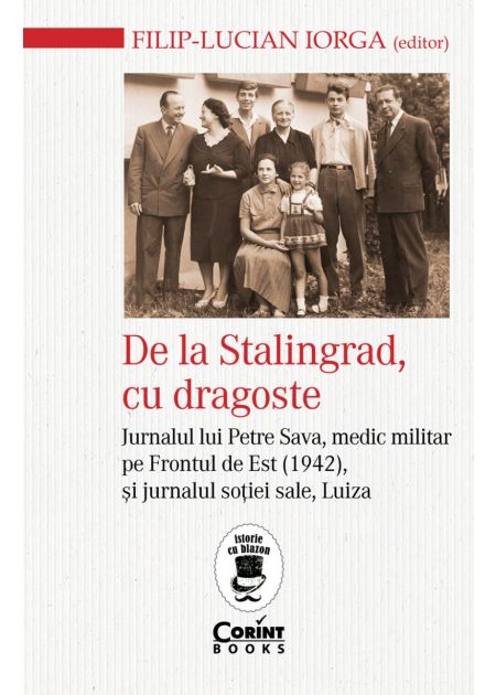 De la Stalingrad, cu dragoste. Jurnalul lui Petre Sava, medic militar pe Frontul de Est (1942) și jurnalul soției sale, Luiza - Publisol.ro