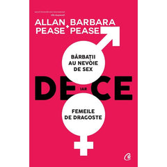 De ce barbatii au nevoie de sex, iar femeile de dragoste, de Allan Pease, Barbara Pease