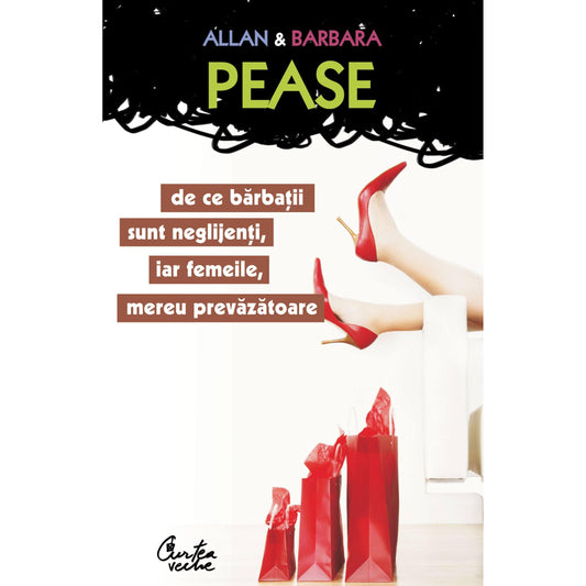 De ce barbatii sunt neglijenti, iar femeile mereu prevazatoare, de Allan Pease, Barbara Pease