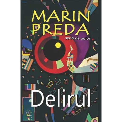 Delirul, de Marin Preda - Publisol.ro