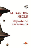 Departe de nava - mama, de Alexandra Negru - Publisol.ro