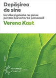 Depășirea de sine. Invidia și gelozia ca șanse pentru dezvoltarea personală, de Verena Kast - Publisol.ro