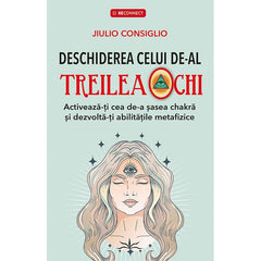 Deschiderea celui de - al treilea ochi, de Jiulio Consiglio - Publisol.ro